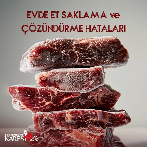 Evde Et Saklama ve Çözündürme Hataları